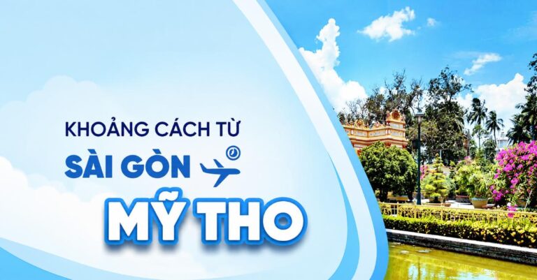 TPHCM đi Mỹ Tho bao nhiêu km? Thời gian, lộ trình chi tiết TPHCM đi Mỹ Tho bao nhiêu km